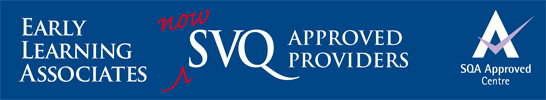 Early Learning Associates is now an approved Scottish Vocational Qualifications Provider. For further information, click this link to go to our S.Q.A. page.